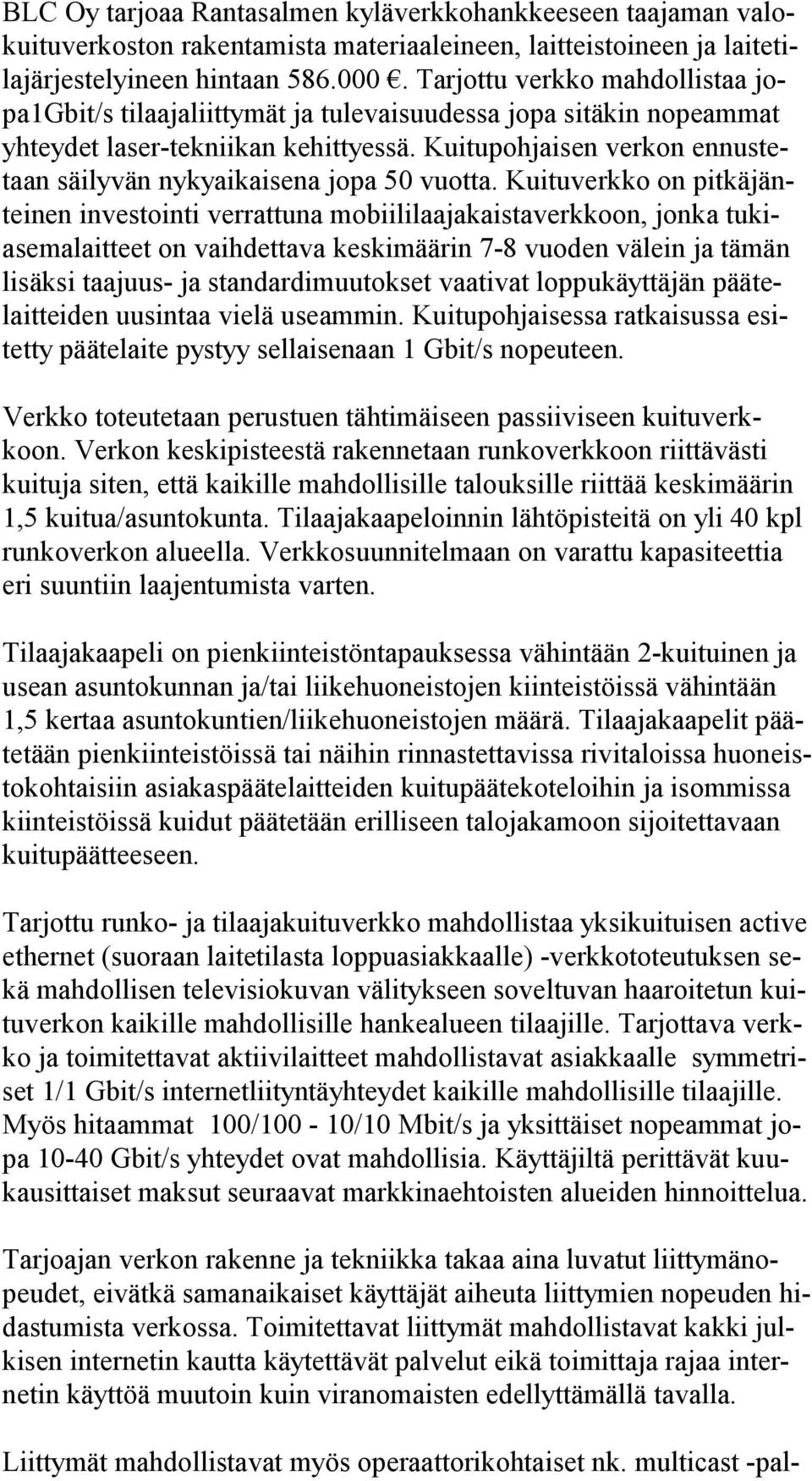 Kuitupohjaisen verkon en nus tetaan säilyvän nykyaikaisena jopa 50 vuotta.