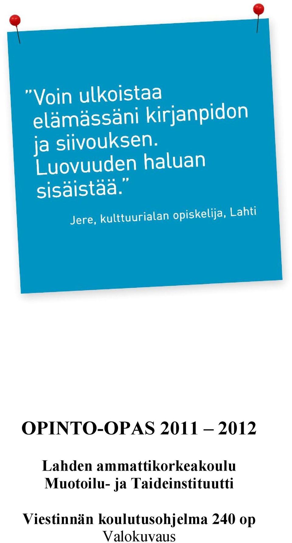 ja Taideinstituutti Viestinnän