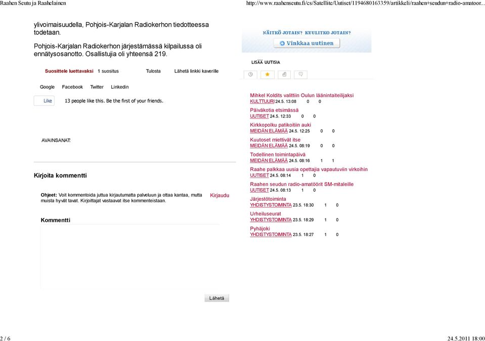 Ohjeet: Voit kommentoida juttua kirjautumatta palveluun ja ottaa kantaa, mutta muista hyvät tavat. Kirjoittajat vastaavat itse kommenteistaan.