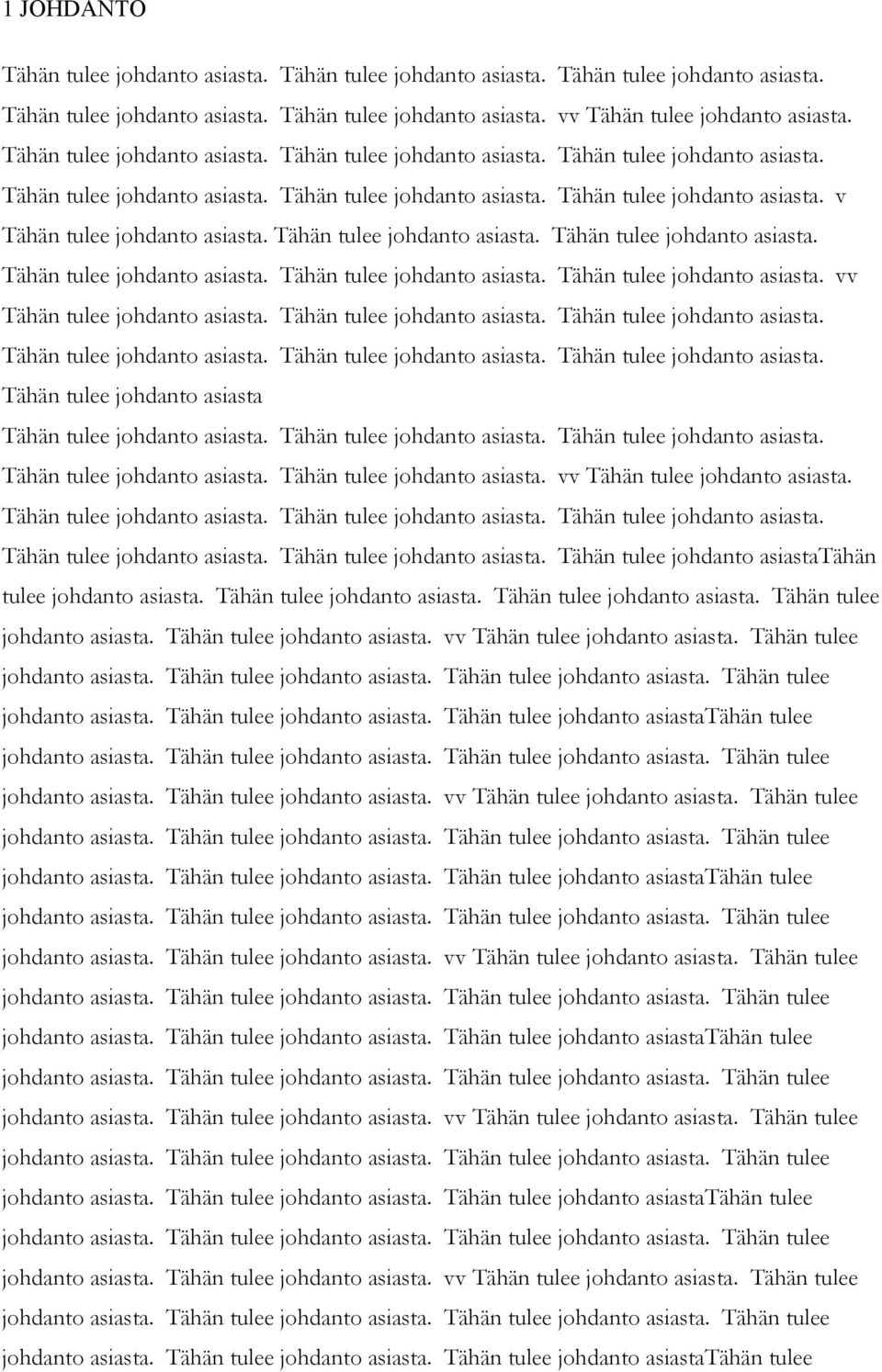 Tähän tulee johdanto asiasta. vv Tähän tulee johdanto asiasta. Tähän tulee johdanto asiasta. Tähän tulee johdanto asiasta. Tähän tulee johdanto asiastatähän tulee