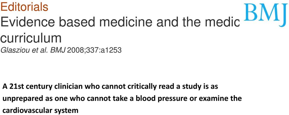BMJ 2008;337:a1253 A 21st century clinician who cannot