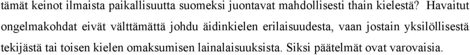 Havaitut ongelmakohdat eivät välttämättä johdu äidinkielen