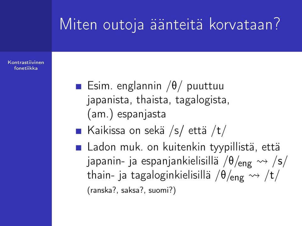 ) espanjasta Kaikissa on sekä /s/ että /t/ Ladon muk.