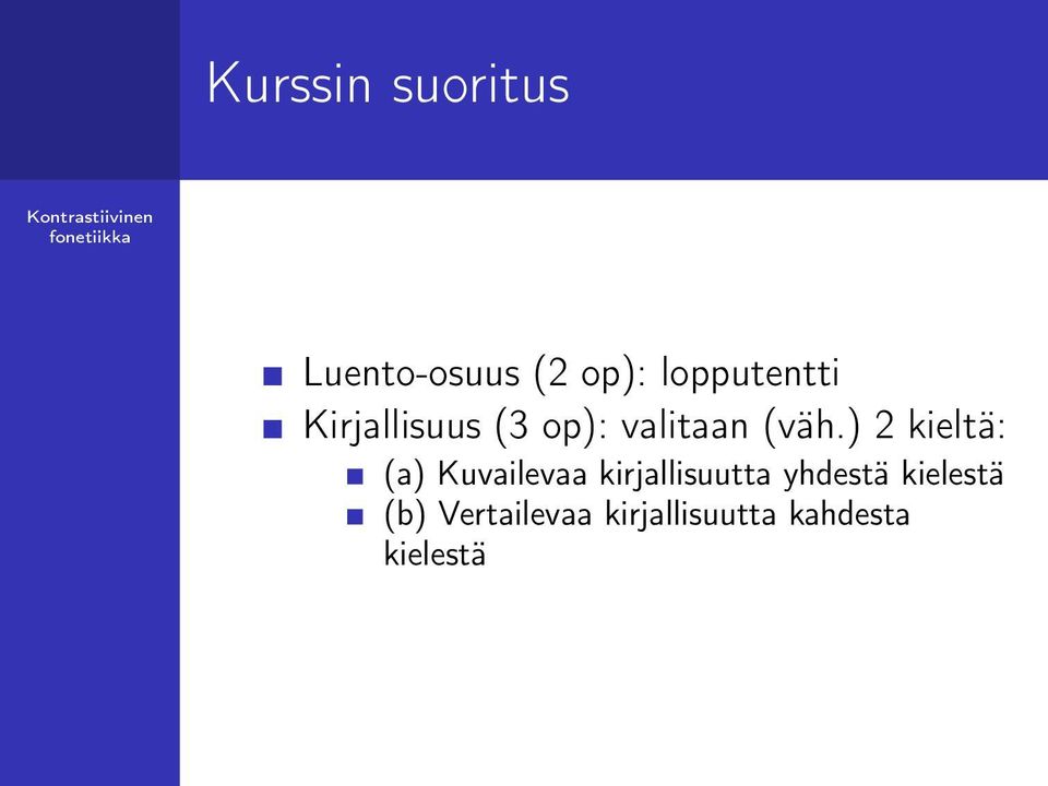 ) 2 kieltä: (a) Kuvailevaa kirjallisuutta