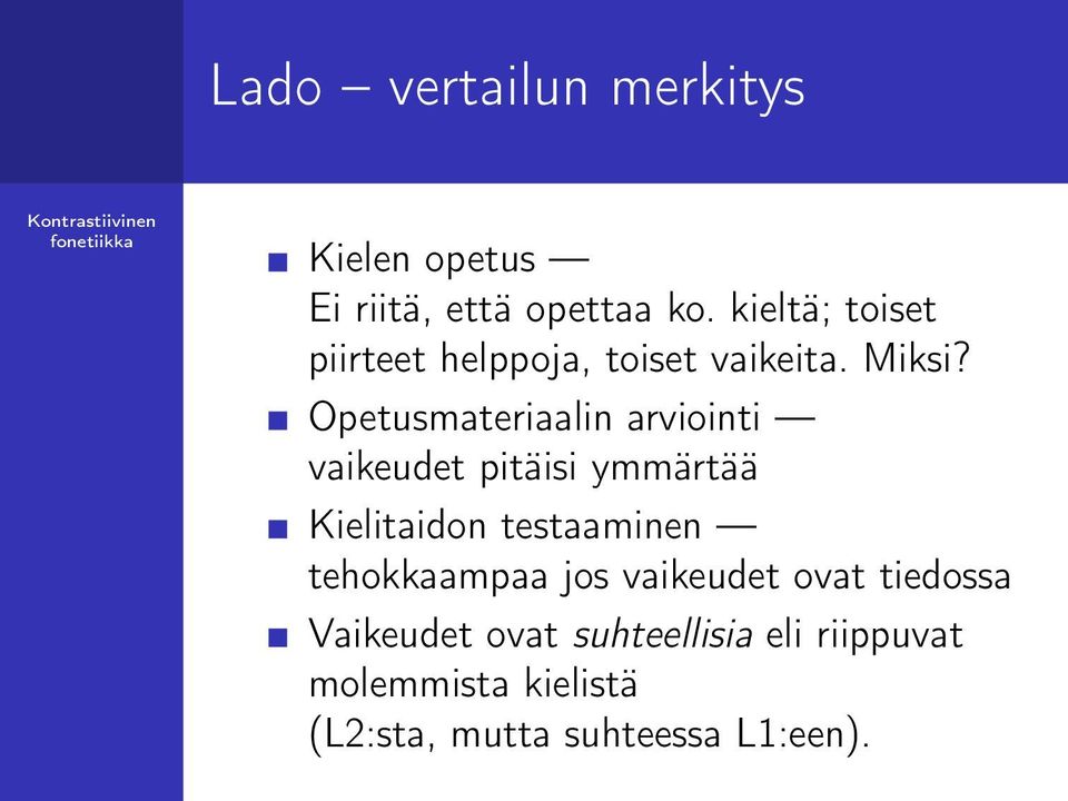 Opetusmateriaalin arviointi vaikeudet pitäisi ymmärtää Kielitaidon testaaminen