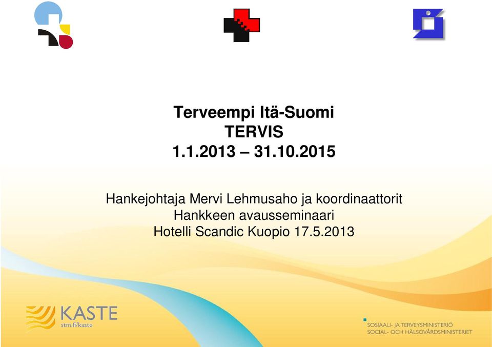 ja koordinaattorit Hankkeen