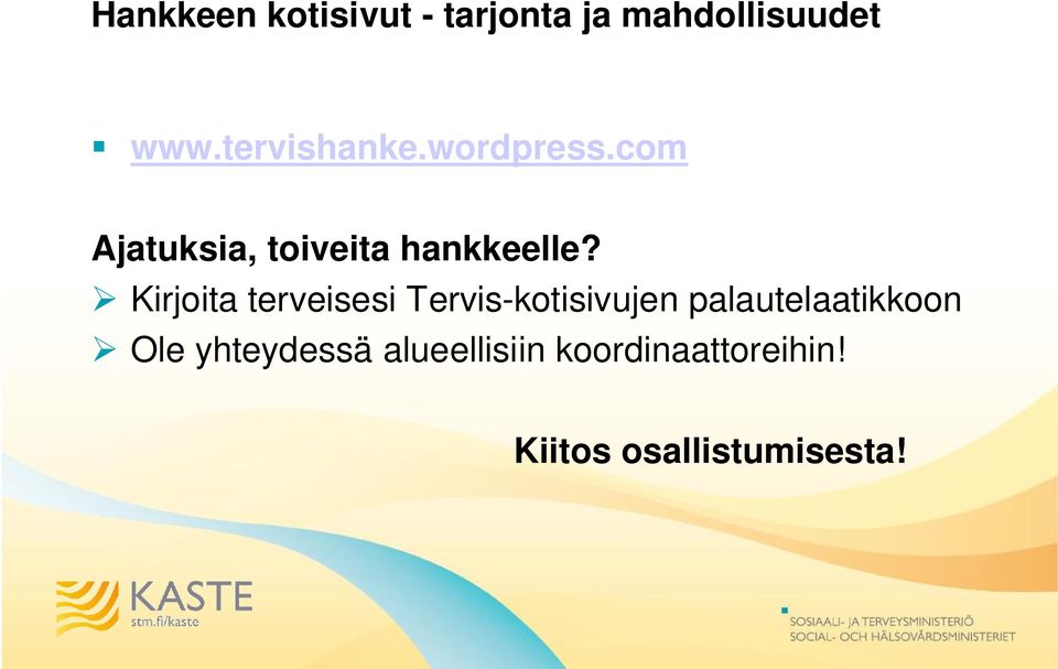 Kirjoita terveisesi Tervis-kotisivujen palautelaatikkoon