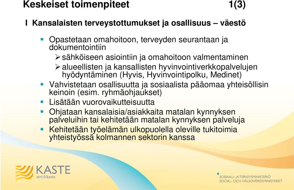 Vahvistetaan osallisuutta ja sosiaalista pääomaa yhteisöllisin keinoin (esim.