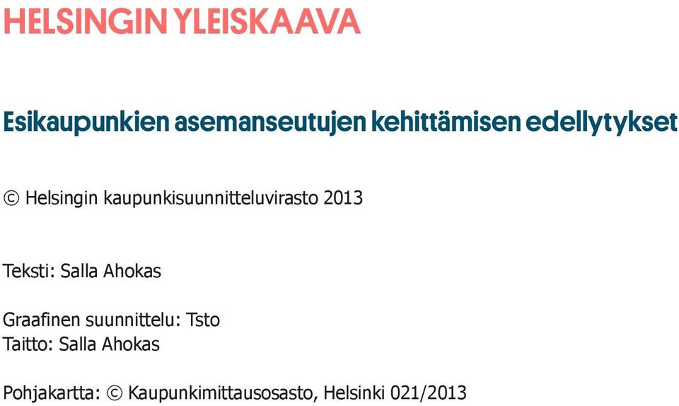 kaupunkisuunnitteluvirasto 2013 Teksti: Salla Ahokas