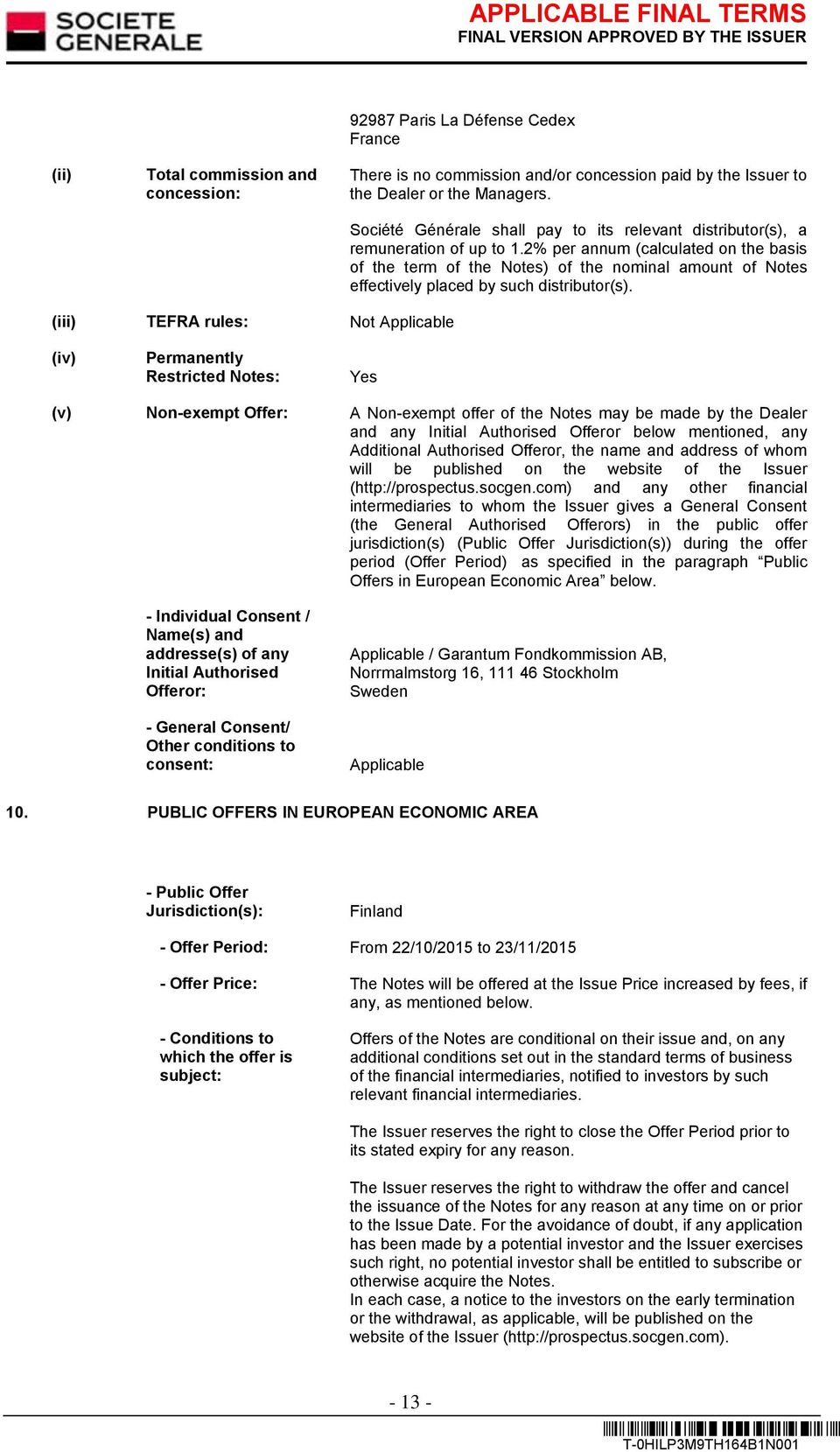 2% per annum (calculated on the basis of the term of the Notes) of the nominal amount of Notes effectively placed by such distributor(s).