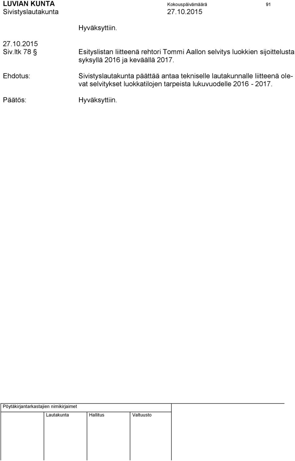 sijoittelusta syksyllä 2016 ja keväällä 2017.