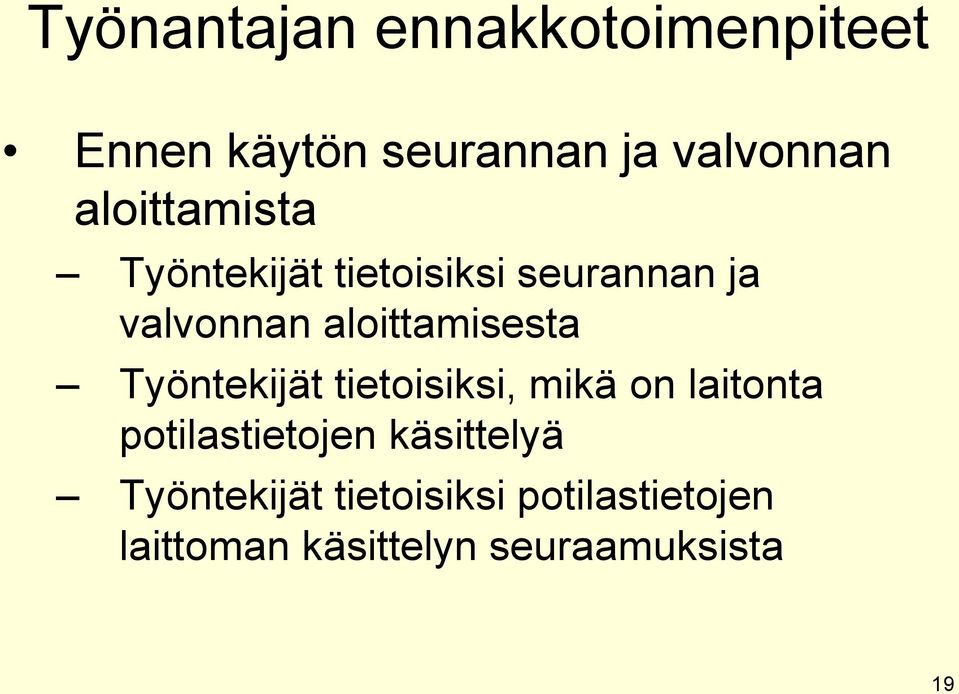 aloittamisesta Työntekijät tietoisiksi, mikä on laitonta potilastietojen