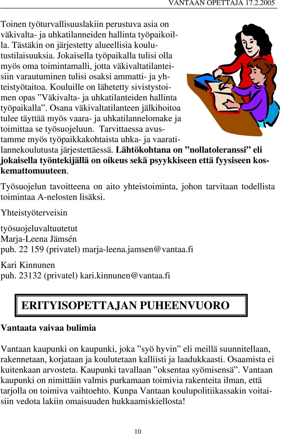 Kouluille on lähetetty sivistystoimen opas Väkivalta- ja uhkatilanteiden hallinta työpaikalla.