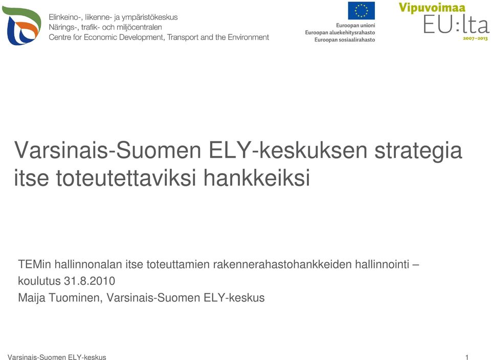 toteuttamien rakennerahastohankkeiden hallinnointi koulutus