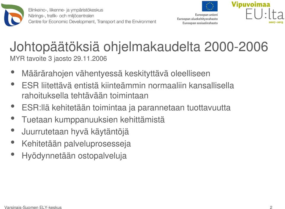 kansallisella rahoituksella tehtävään toimintaan ESR:llä kehitetään toimintaa ja parannetaan tuottavuutta