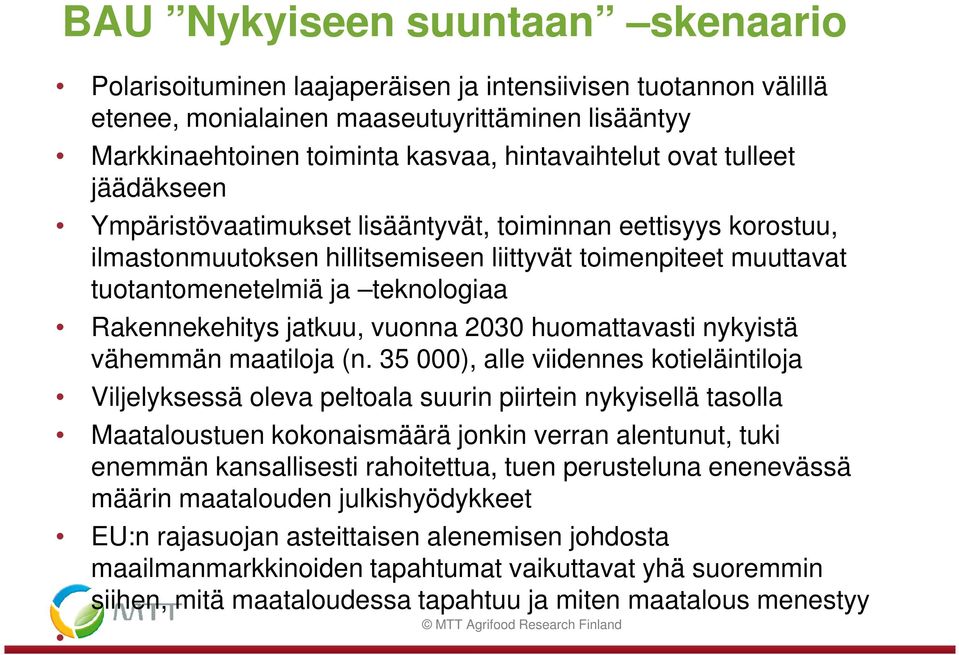 Rakennekehitys jatkuu, vuonna 2030 huomattavasti nykyistä vähemmän maatiloja (n.