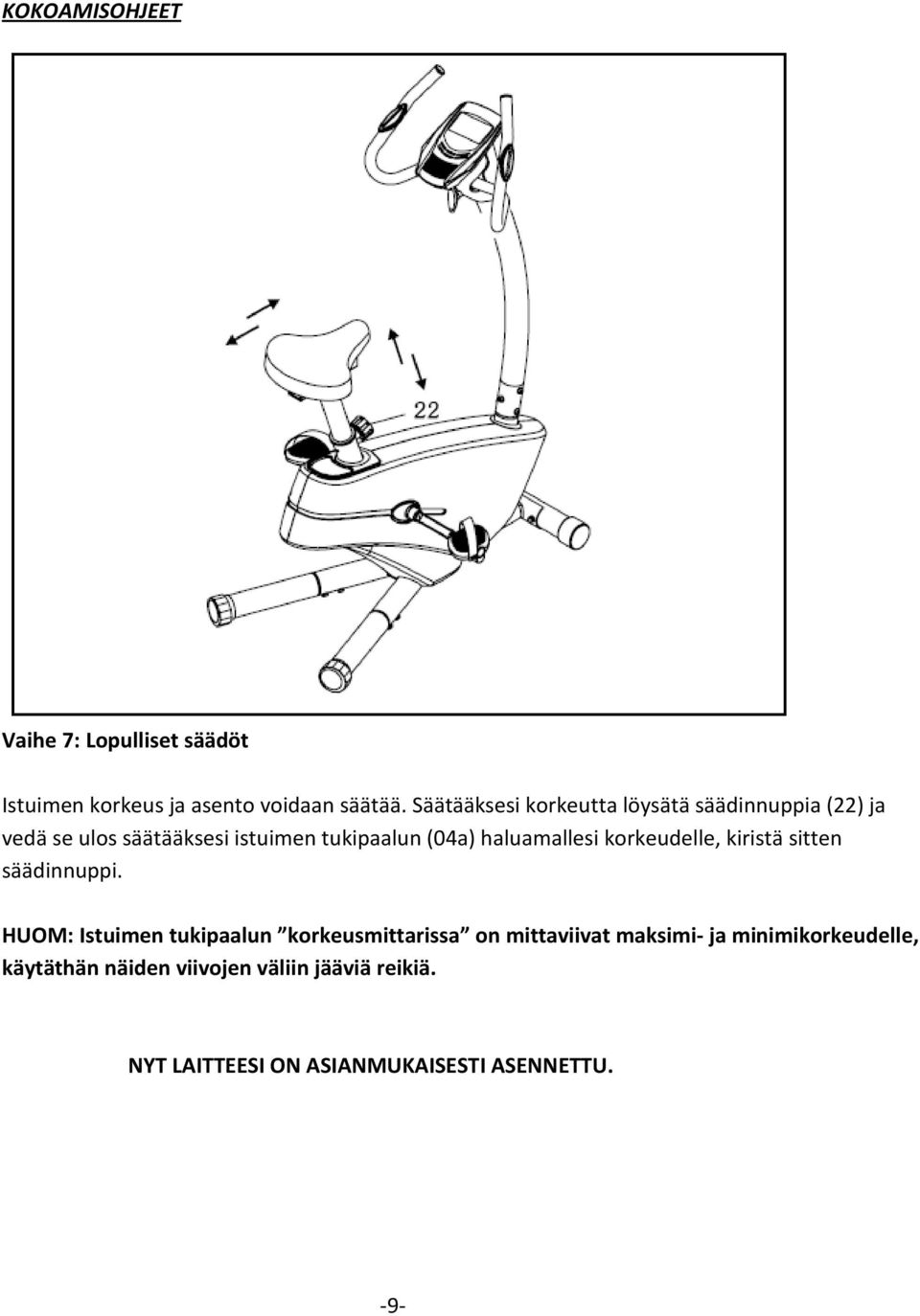 haluamallesi korkeudelle, kiristä sitten säädinnuppi.