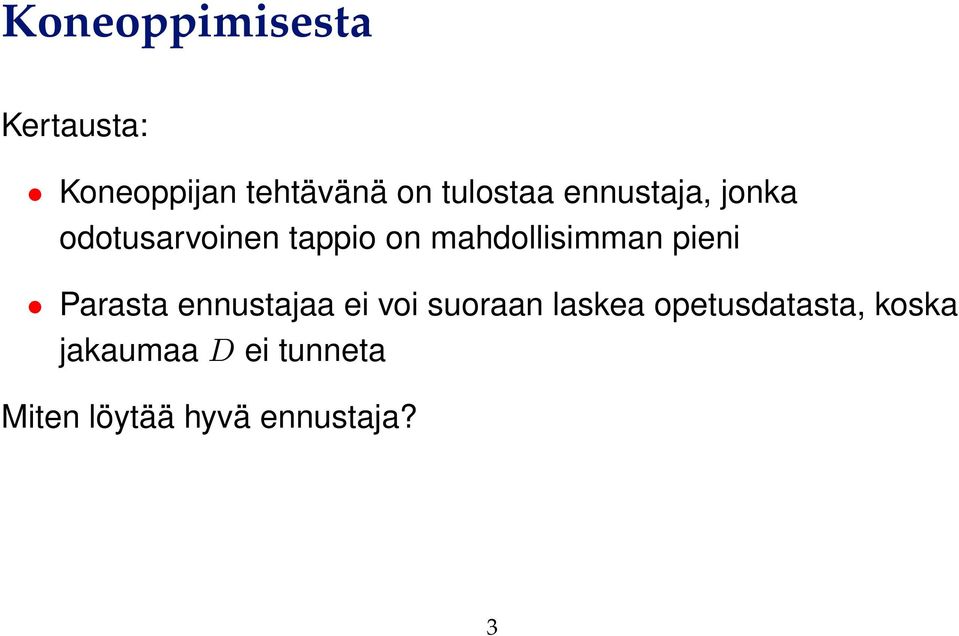 mahdollisimman pieni Parasta ennustajaa ei voi suoraan