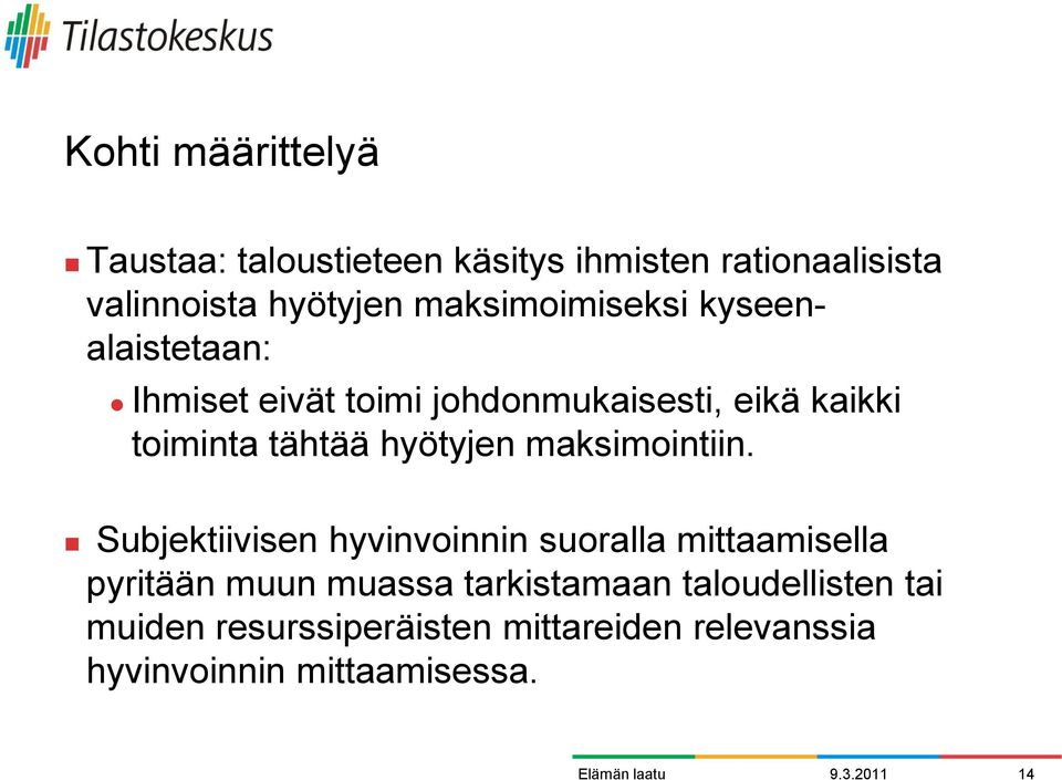 hyötyjen maksimointiin.