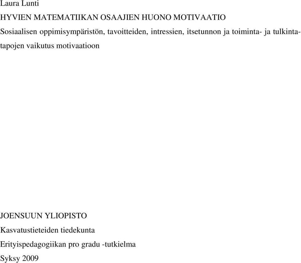 ja tulkintatapojen vaikutus motivaatioon JOENSUUN YLIOPISTO