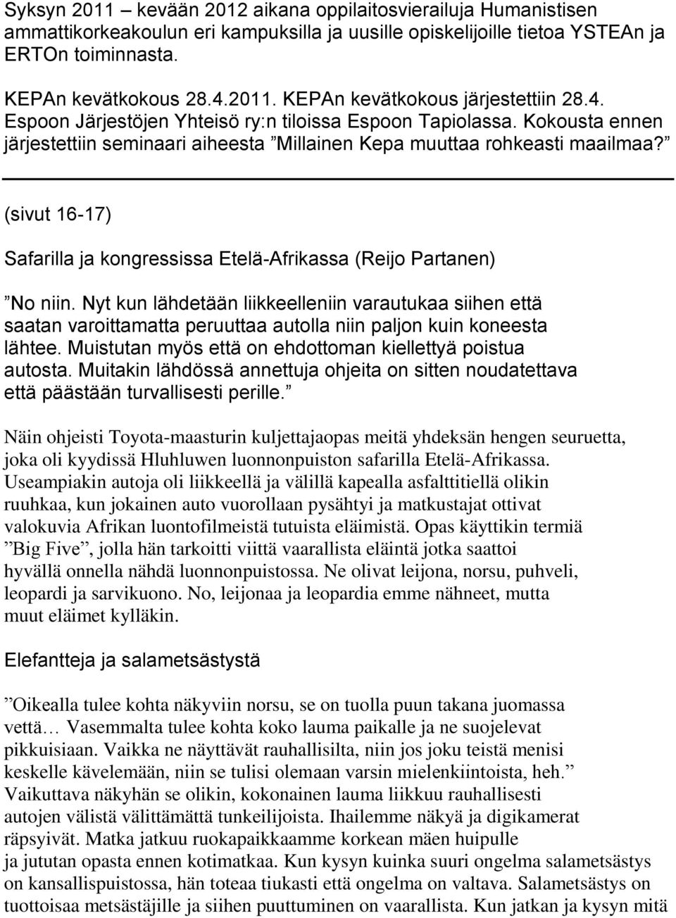 (sivut 16-17) Safarilla ja kongressissa Etelä-Afrikassa (Reijo Partanen) No niin.