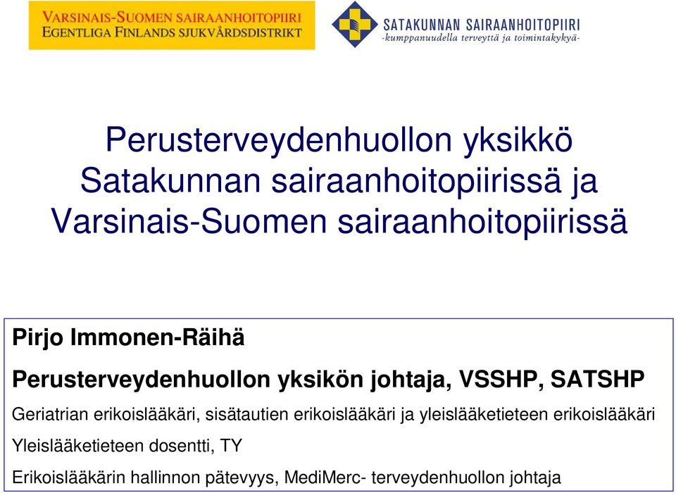 SATSHP Geriatrian erikoislääkäri, sisätautien erikoislääkäri ja yleislääketieteen
