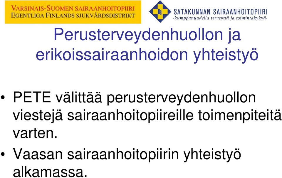 viestejä sairaanhoitopiireille toimenpiteitä