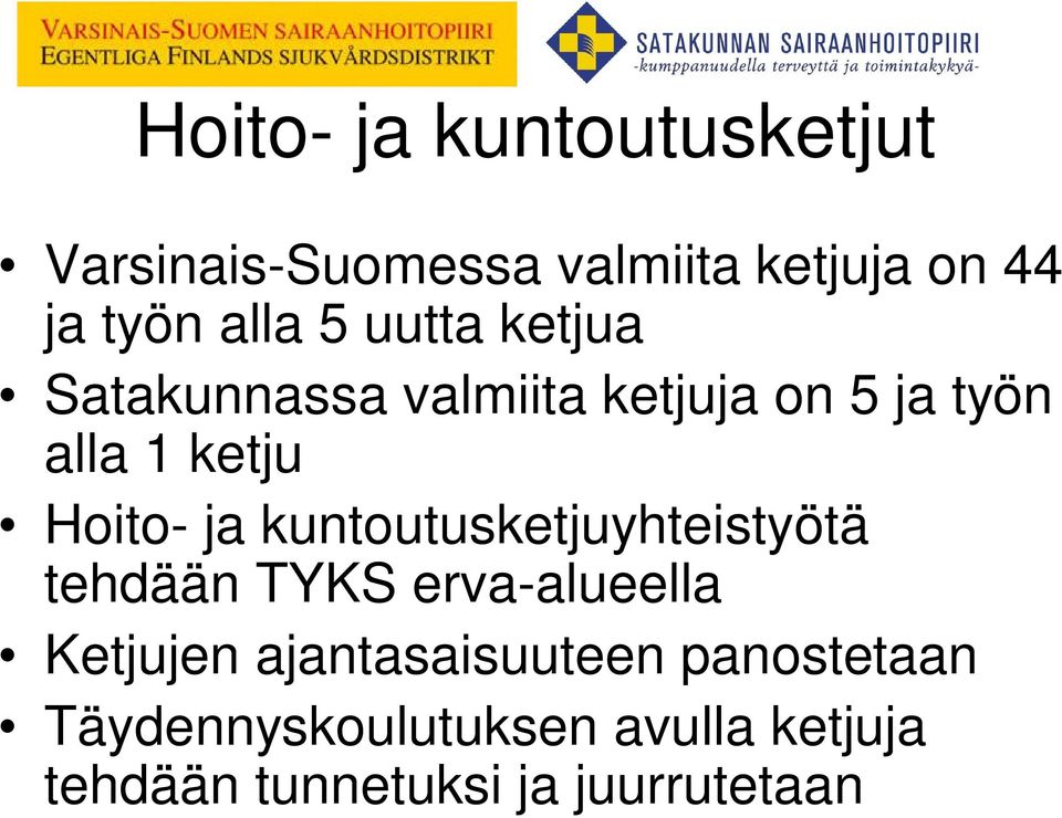 kuntoutusketjuyhteistyötä tehdään TYKS erva-alueella Ketjujen ajantasaisuuteen