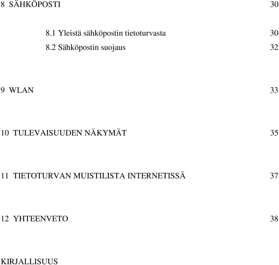 2 Sähköpostin suojaus 32 9 WLAN 33 10