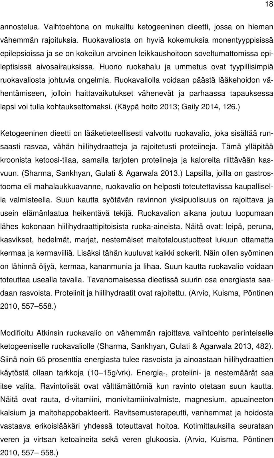 Huono ruokahalu ja ummetus ovat tyypillisimpiä ruokavaliosta johtuvia ongelmia.