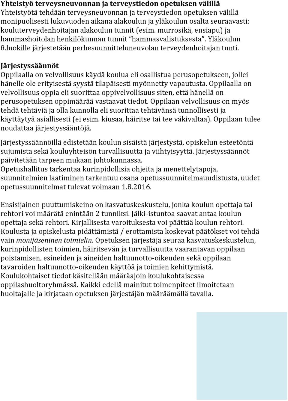 luokille järjestetään perhesuunnitteluneuvolan terveydenhoitajan tunti.