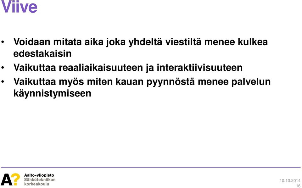 reaaliaikaisuuteen ja interaktiivisuuteen