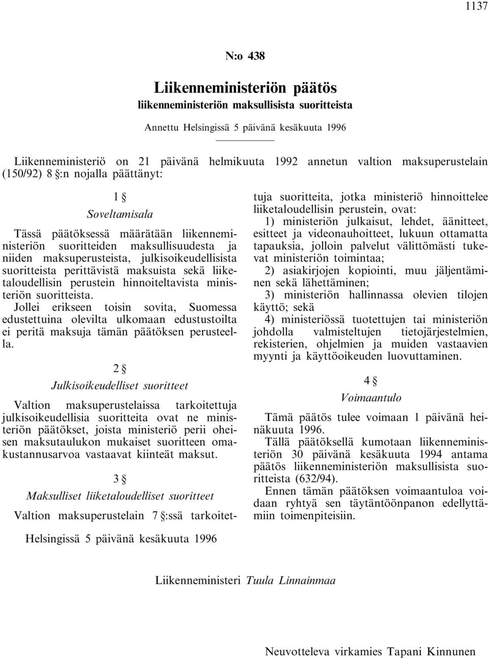 suoritteista perittävistä maksuista sekä liiketaloudellisin perustein hinnoiteltavista ministeriön suoritteista.