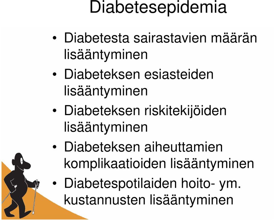 riskitekijöiden lisääntyminen Diabeteksen aiheuttamien