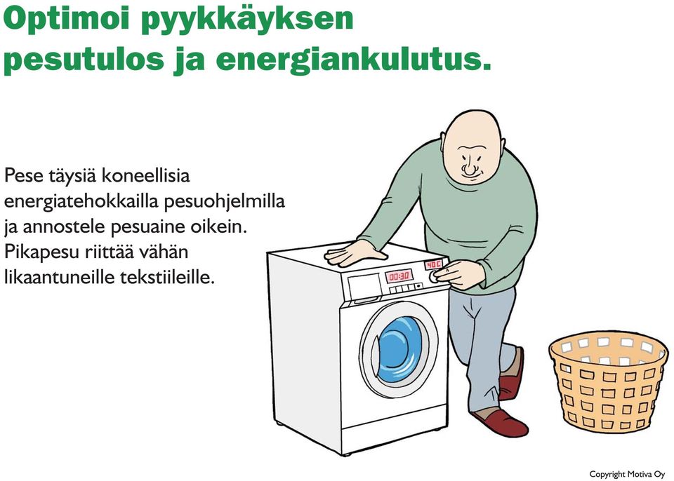 Pese täysiä koneellisia energiatehokkailla