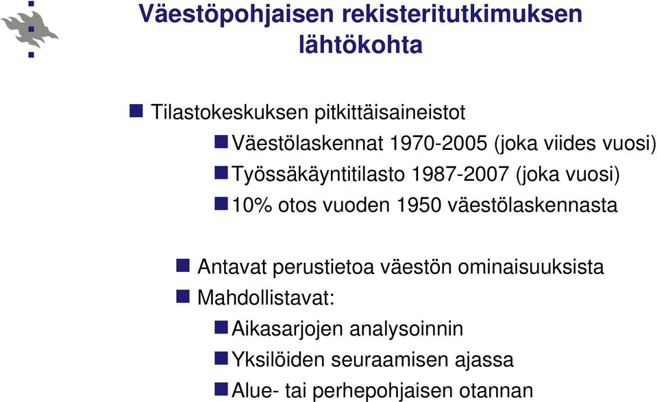 10% otos vuoden 1950 väestölaskennasta Antavat perustietoa väestön ominaisuuksista