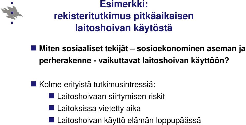 laitoshoivan käyttöön?