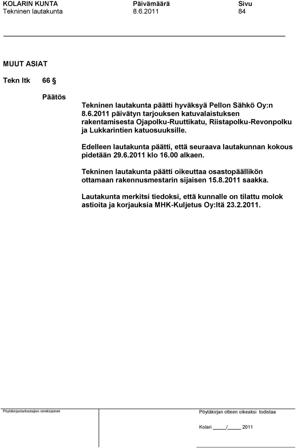 Tekninen lautakunta päätti hyväksyä Pellon Sähkö Oy:n 8.6.