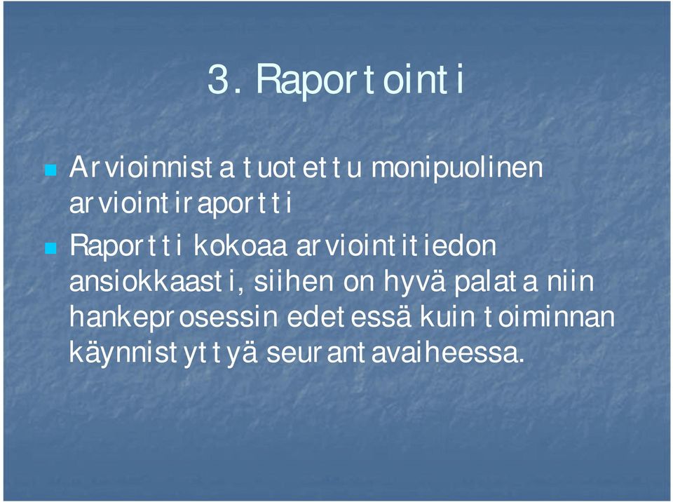 ansiokkaasti, siihen on hyvä palata niin