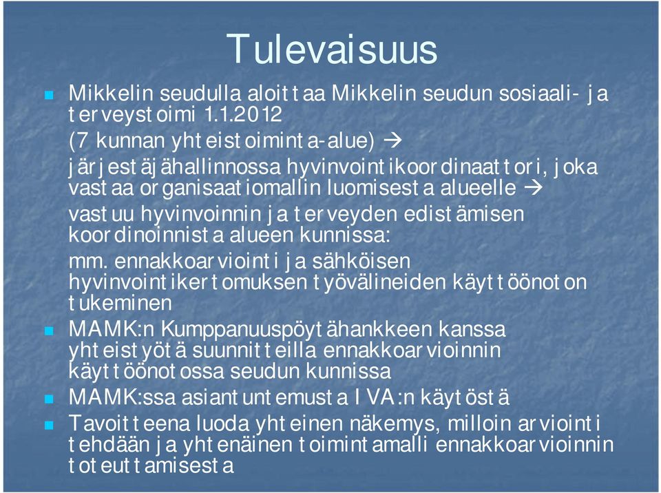 terveyden edistämisen koordinoinnista alueen kunnissa: mm.