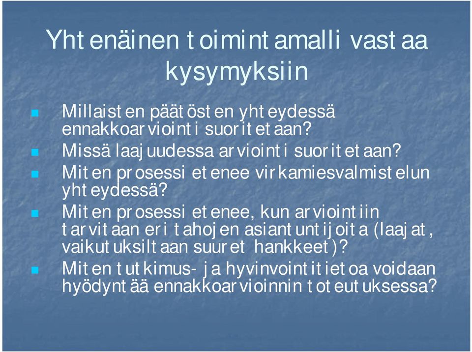 Miten prosessi etenee virkamiesvalmistelun yhteydessä?