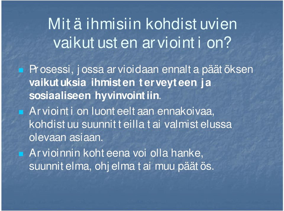sosiaaliseen hyvinvointiin.