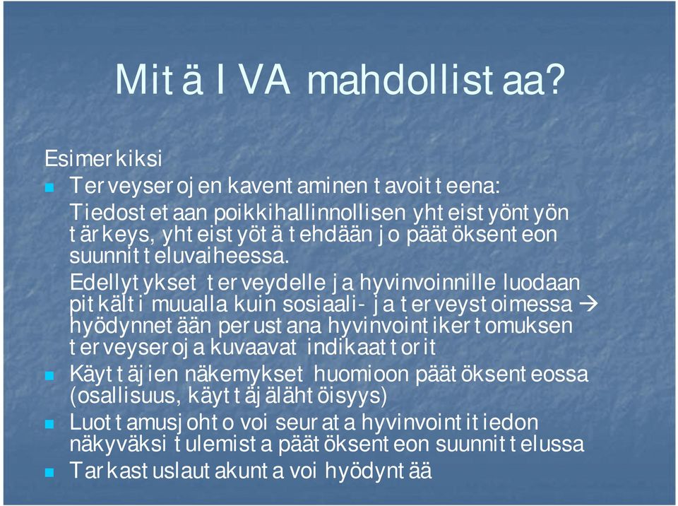 päätöksenteon suunnitteluvaiheessa.