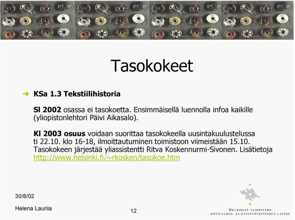 Kl 2003 osuus voidaan suorittaa tasokokeella uusintakuulustelussa ti 22.10.