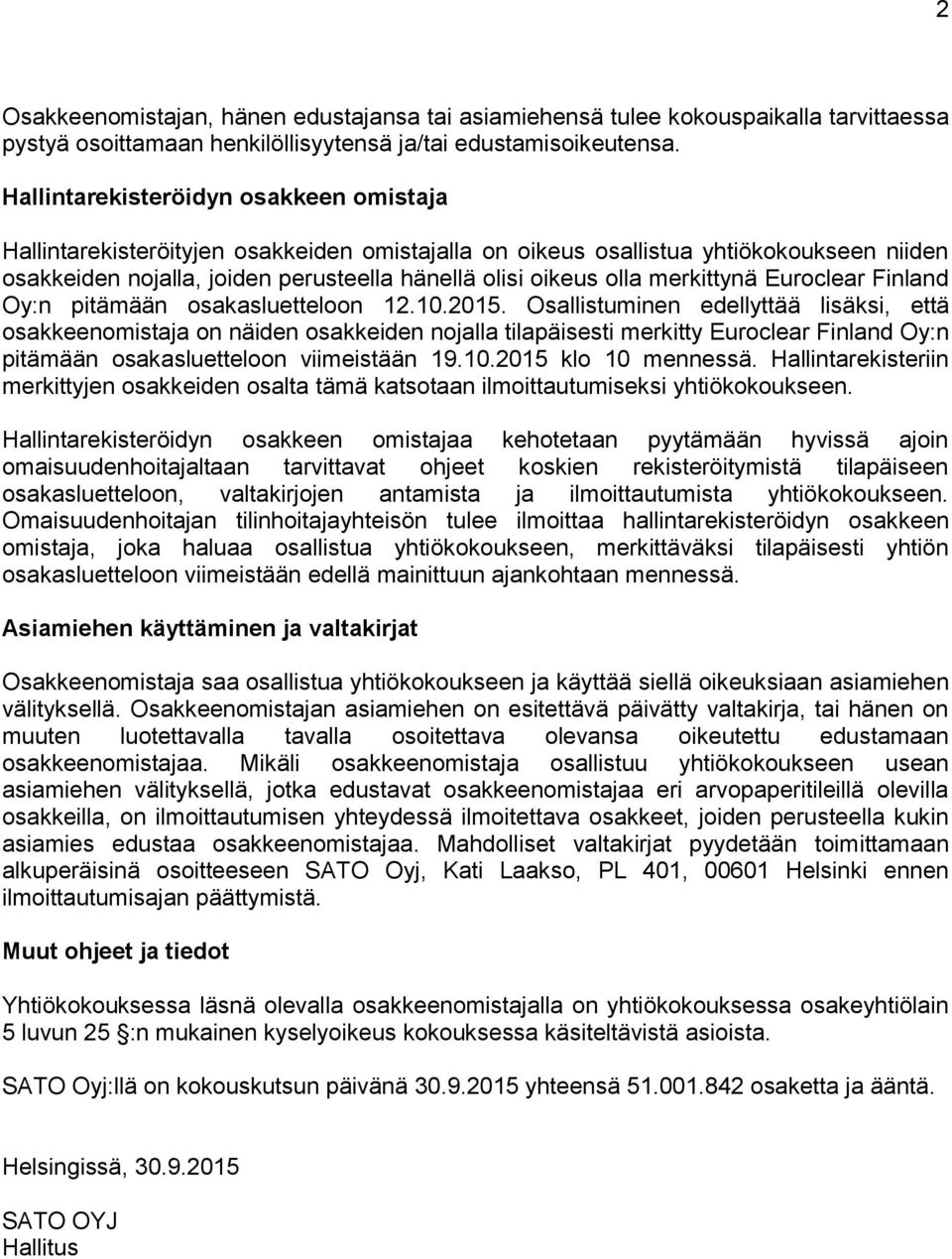 merkittynä Euroclear Finland Oy:n pitämään osakasluetteloon 12.10.2015.