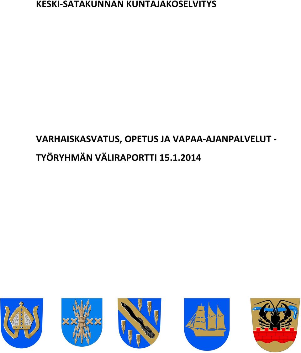 VARHAISKASVATUS, OPETUS JA