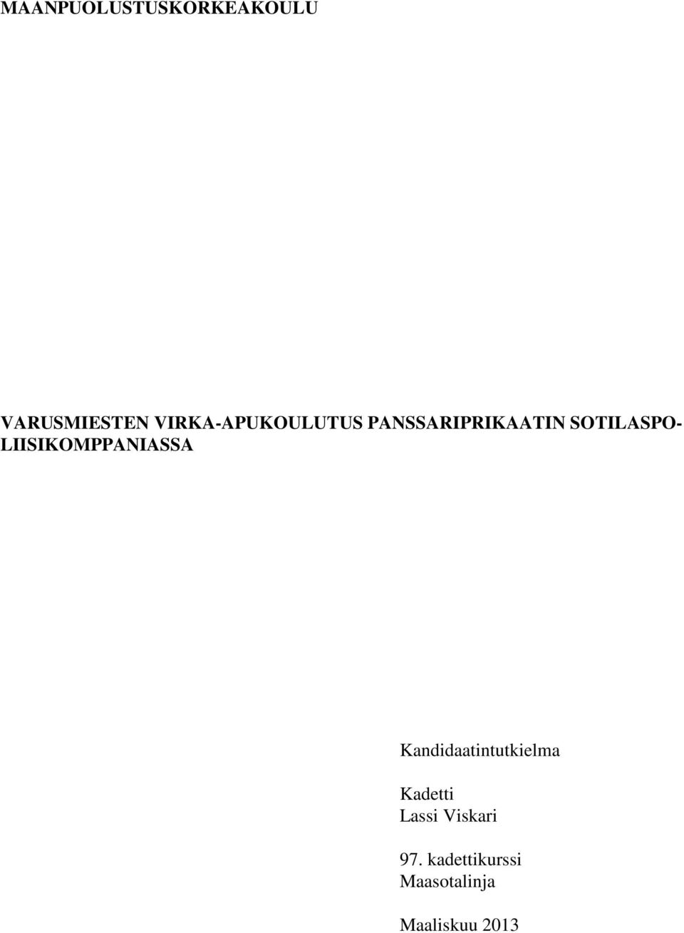 LIISIKOMPPANIASSA Kandidaatintutkielma Kadetti