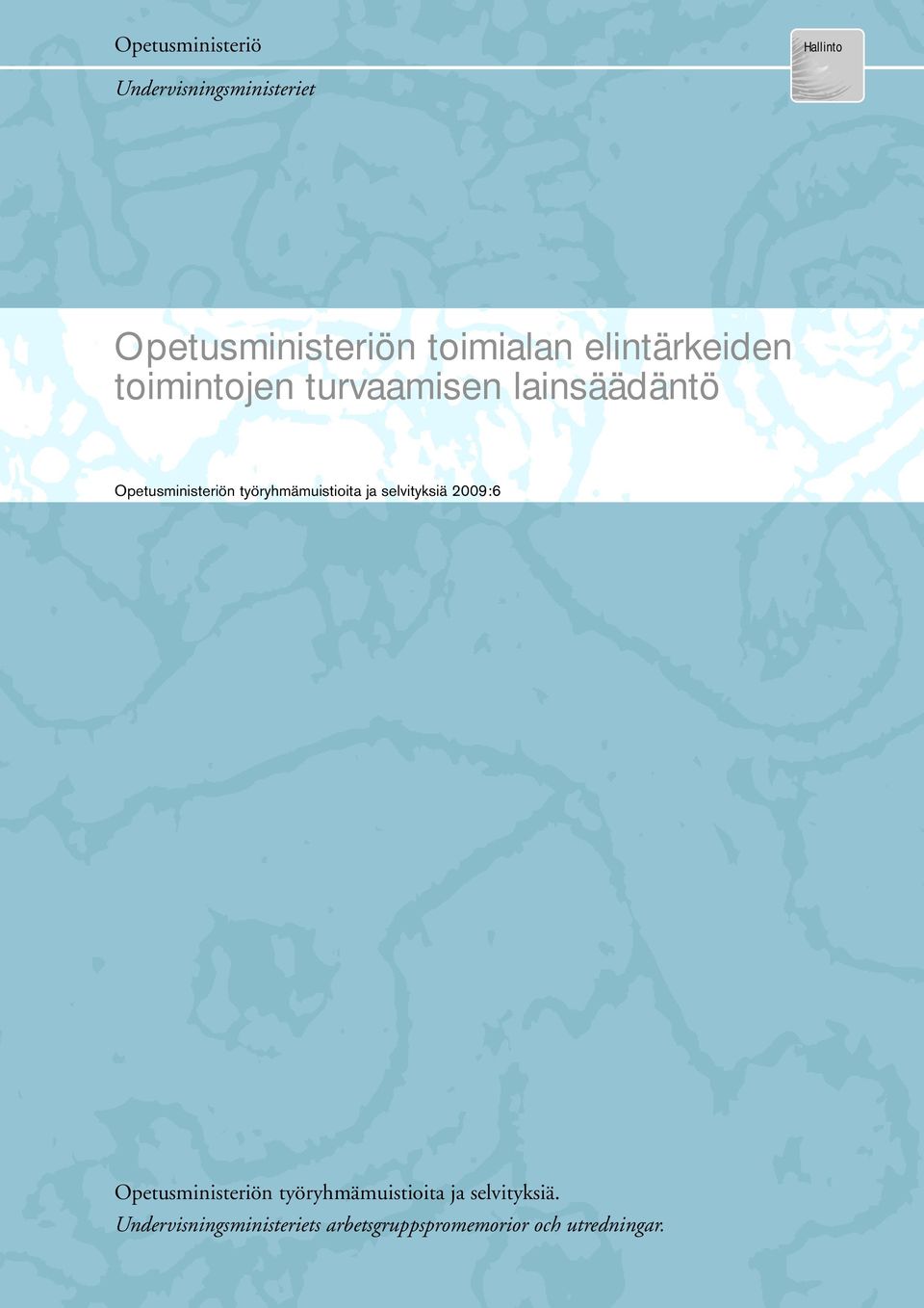 Opetusministeriön työryhmämuistioita ja selvityksiä 2009:6 Opetusministeriön