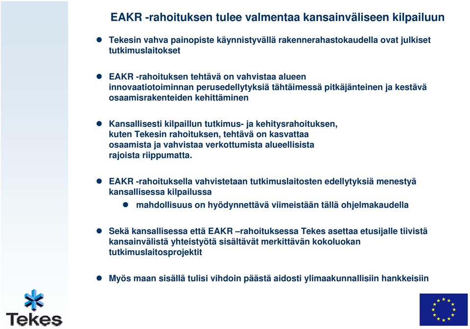 tehtävä on kasvattaa osaamista ja vahvistaa verkottumista alueellisista rajoista riippumatta.