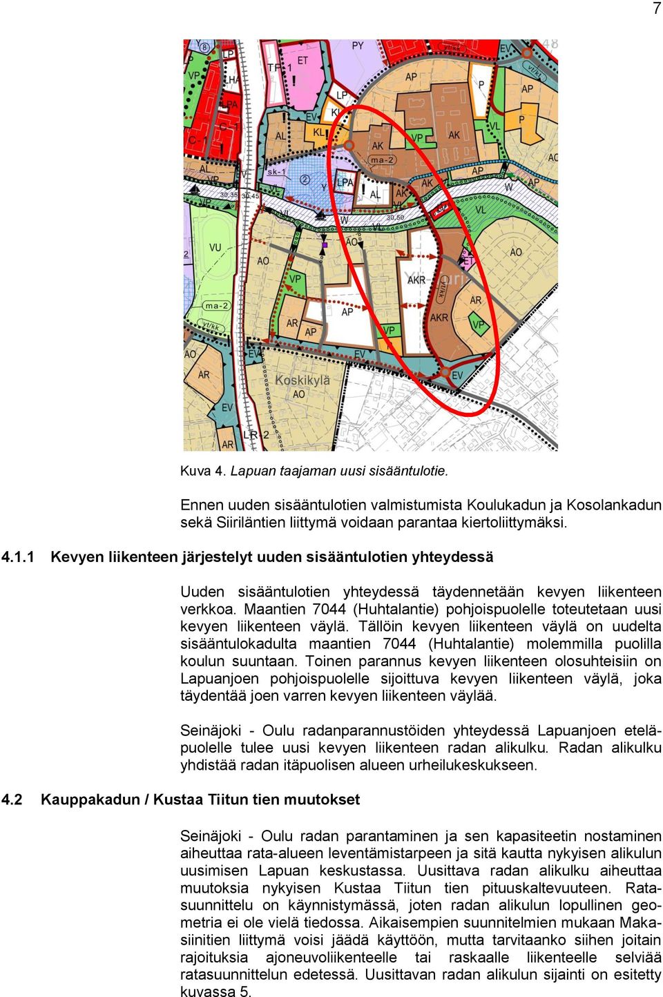 Maantien 7044 (Huhtalantie) pohjoispuolelle toteutetaan uusi kevyen liikenteen väylä.